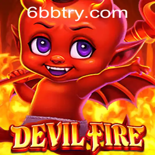 Exploring the Thrilling World of 'DevilFire' - A New Gaming Phenomenon